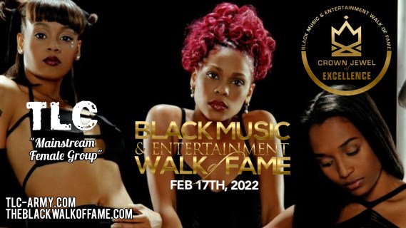 TLC To Be Honored at 2022 Black Music & Entertainment Walk of Fame in Atlanta